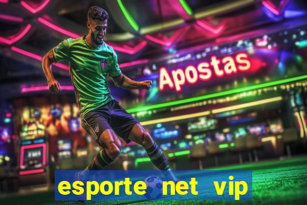 esporte net vip bet apostas